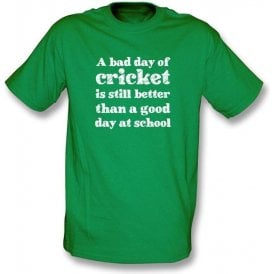 A Bad Day Of Cricket Is Still Better... Kids T-shirt