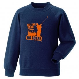 All The Gear... No Idea! (Golf) Sweatshirt