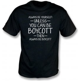 Always Be Yourself - Unless You Can Be Boycott Kids T-Shirt