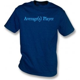 Average(s) Player T-shirt