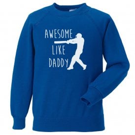 Awesome Like Daddy Kids Sweatshirt