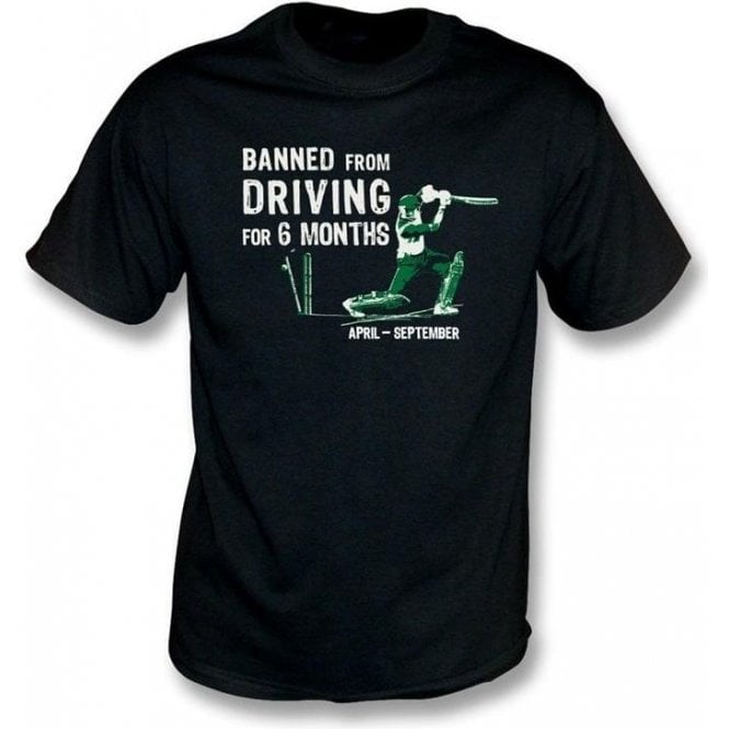 Banned from Driving (April to September) T-shirt