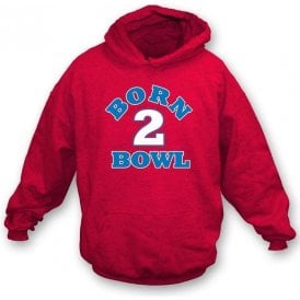 Born 2 Bowl Kid's Hooded Sweatshirt