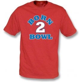 Born 2 Bowl T-shirt