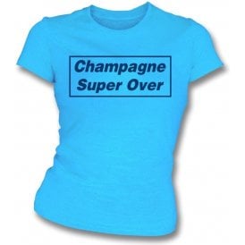 Champagne Super Over (England) Womens Slim Fit T-Shirt