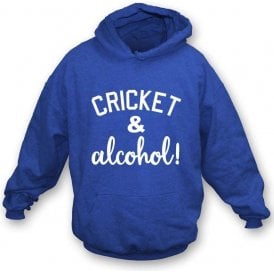 Cricket & Alcohol! Hooded Sweatshirt
