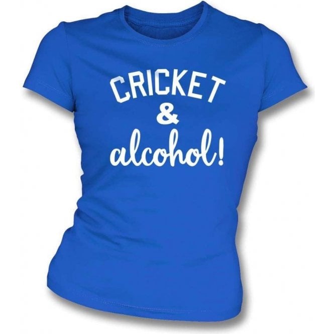 Cricket & Alcohol! Womens Slim Fit T-Shirt