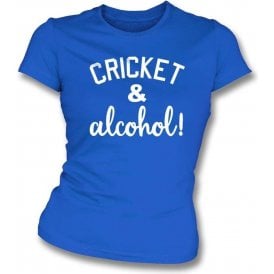 Cricket & Alcohol! Womens Slim Fit T-Shirt