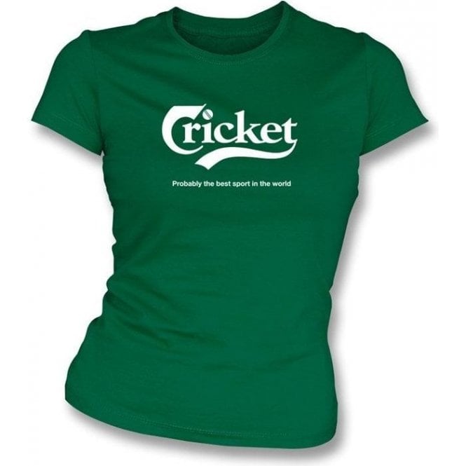 Cricket - Probably The Best Sport In The World Womens Slim Fit T-Shirt