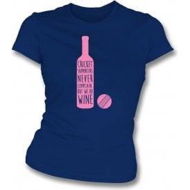 Cricket Supporters Do Wine Womens Slim Fit T-Shirt