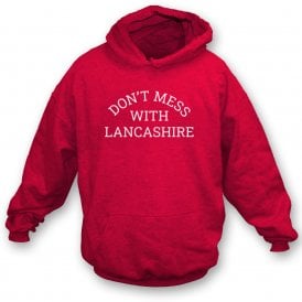 Don't Mess With Lancashire Kids Hooded Sweatshirt
