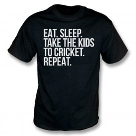 Eat. Sleep. Take The Kids To Cricket. Repeat T-Shirt