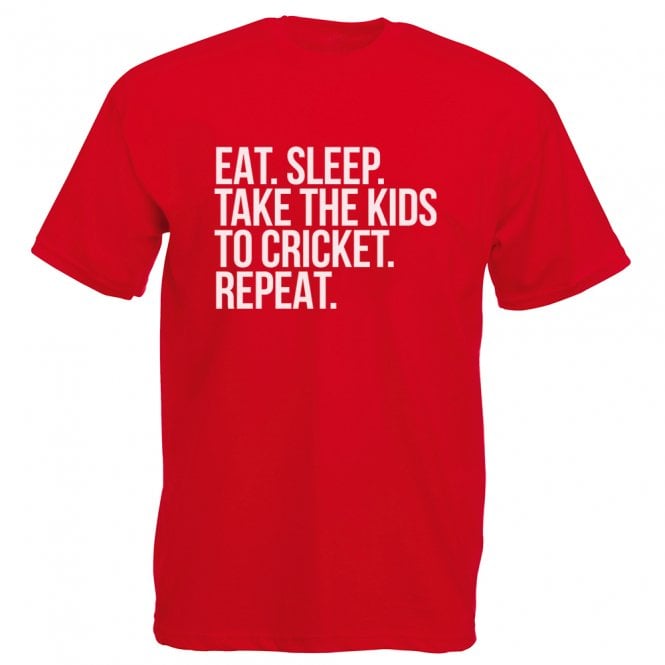Eat. Sleep. Take The Kids To Cricket. Repeat T-Shirt