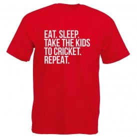 Eat. Sleep. Take The Kids To Cricket. Repeat T-Shirt