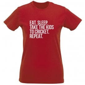 Eat. Sleep. Take The Kids To Cricket. Repeat Womens Slim Fit T-Shirt