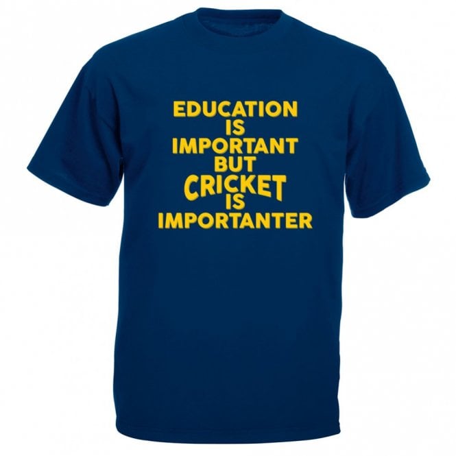 Education Is Important But Cricket Is Importanter Organic T-Shirt