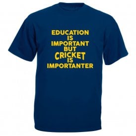 Education Is Important But Cricket Is Importanter Organic T-Shirt
