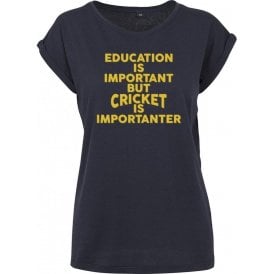 Education Is Important But Cricket Is Importanter Womens Extended Shoulder T-Shirt