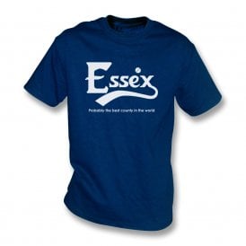 Essex - Probably The Best County In The World T-Shirt