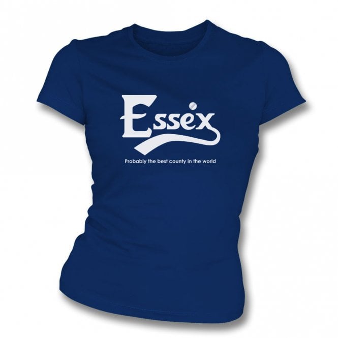 Essex - Probably The Best County In The World Womens Slim Fit T-Shirt