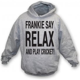 Frankie Say Relax And Play Cricket Hooded Sweatshirt