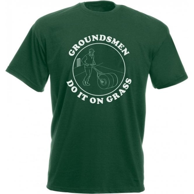 Groundsmen Do It On Grass T-Shirt