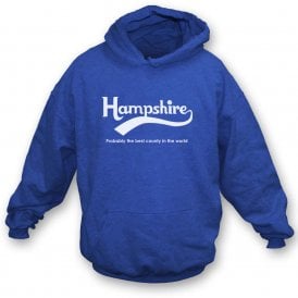 Hampshire - Probably The Best County In The World Hooded Sweatshirt