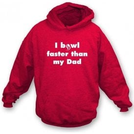 I Bowl Faster Than My Dad Kids Hooded Sweatshirt