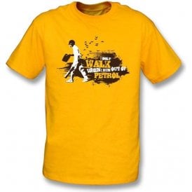 I only walk...t-shirt