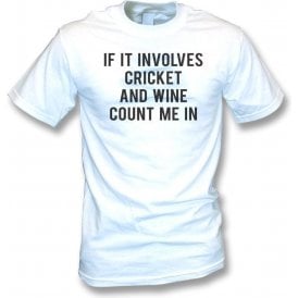 If It Involves Cricket & Wine Count Me In T-Shirt