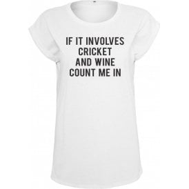 If It Involves Cricket & Wine Count Me In Womens Extended Shoulder T-Shirt