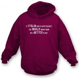 If Stalin Had Played Cricket Hooded Sweatshirt