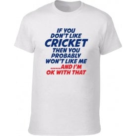 If You Don't Like Cricket T-Shirt