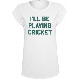 I'll Be Playing Cricket Womens Extended Shoulder T-Shirt
