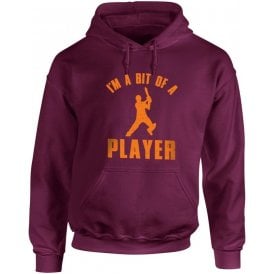 I'm A Bit Of A Player Hooded Sweatshirt