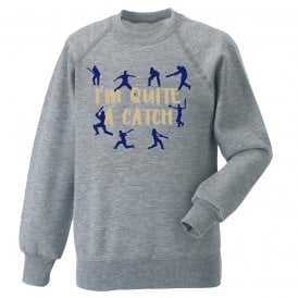 I'm Quite A Catch Kids Sweatshirt
