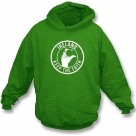 Ireland Keep The Faith Hooded Sweatshirt