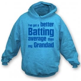 I've got a better batting average than my Grandad Children's Hooded Sweatshirt