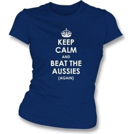 Keep Calm And Beat The Aussies (Again) Womens Slimfit T-Shirt