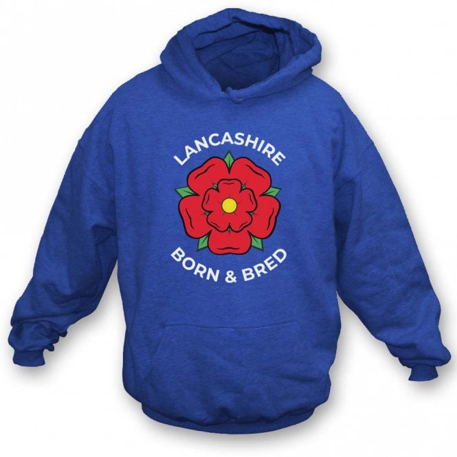 Lancashire Born & Bred Hooded Sweatshirt