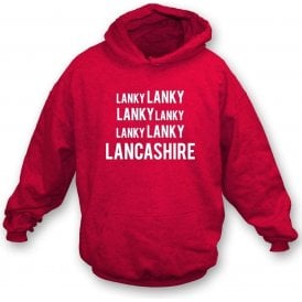 Lanky Lanky Lancashire Chant Hooded Sweatshirt