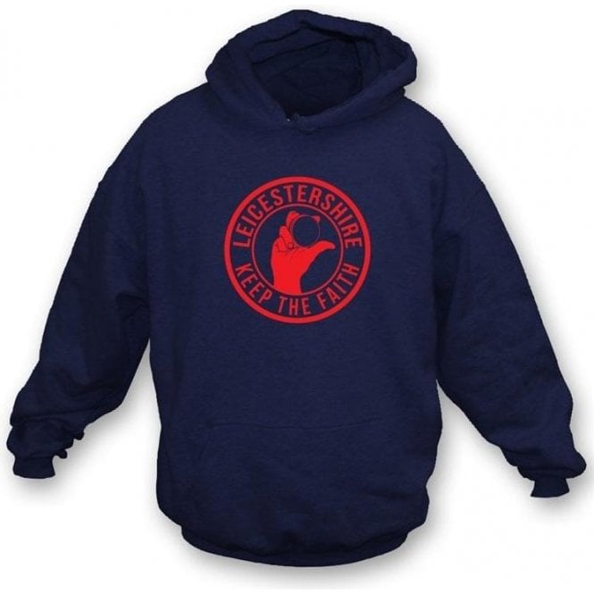 Leicestershire Keep The Faith Hooded Sweatshirt