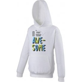 Make Today Awesome Hooded Sweatshirt