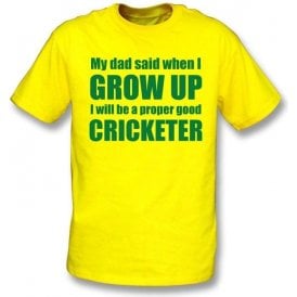 My Dad Said When I Grow Up Childrens T-shirt