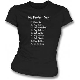 My Perfect Day: Play Cricket Womens Slim Fit T-Shirt