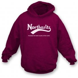 Northants - Probably The Best County In The World Hooded Sweatshirt