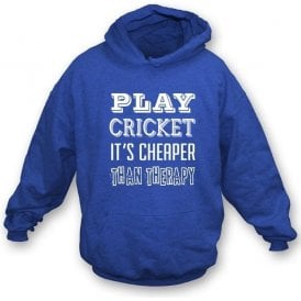 Play Cricket - It's Cheaper Than Therapy Hooded Sweatshirt