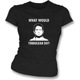 Sachin Tendulkar "What Would Tendulkar Do?" Womens Slim Fit T-shirt