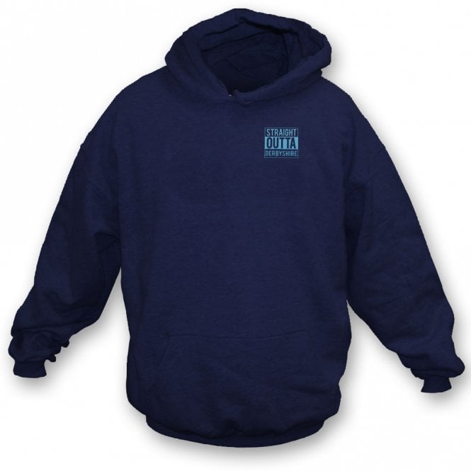 Straight Outta Derbyshire Embroidered Left Breast Logo Hooded Sweatshirt