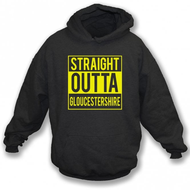 Straight Outta Gloucestershire Hooded Sweatshirt